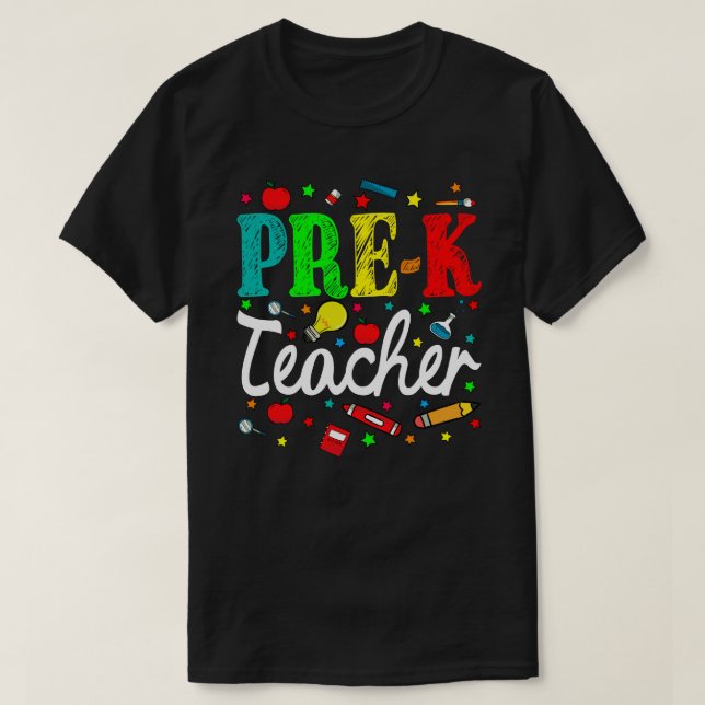 Pre-K Teacher Back To School T-Shirt (Design Front)