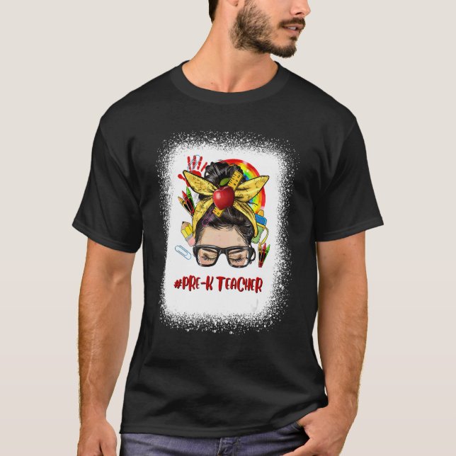 Pre K Teacher Messy Bun Hair Back To School Painte T-Shirt (Front)