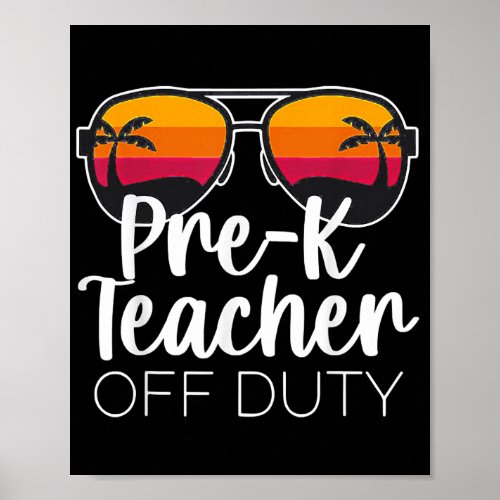 Pre K Teacher Off Duty Sunglasses Beach Sunset  Poster