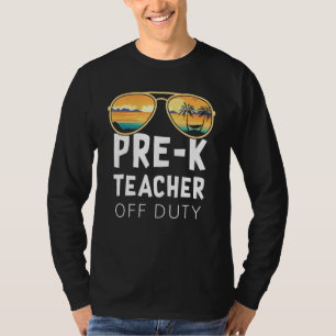 Pre-K Teacher Off Duty Sunglasses Beach Vacation T-Shirt
