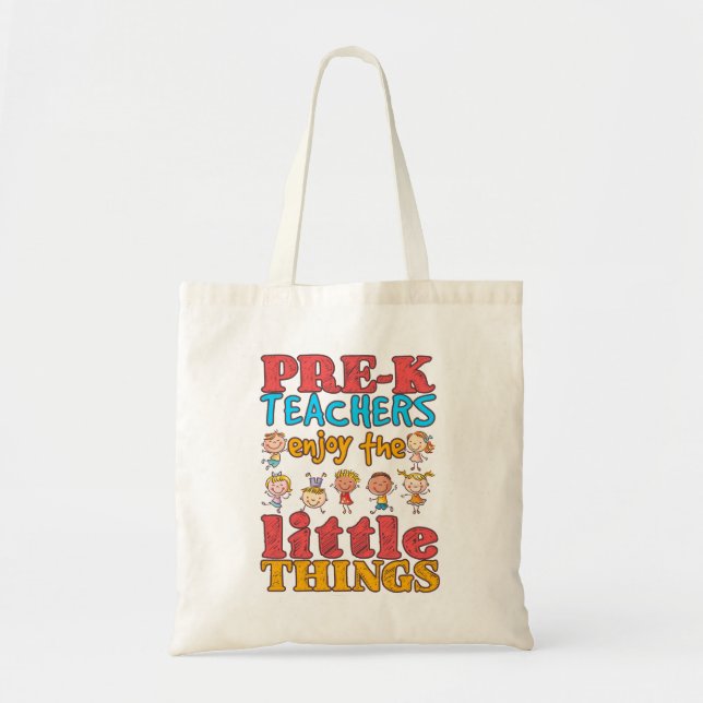 Pre-K Teachers Enjoy the Little Things Tote Bag (Front)
