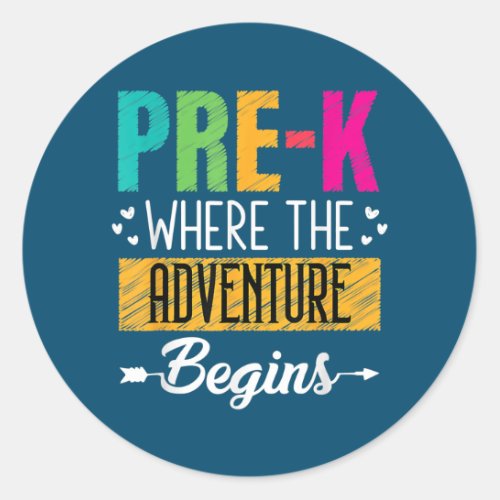 Pre K Where The Adventure Begins 1st Day Of Classic Round Sticker