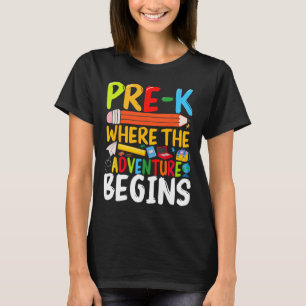 Pre-k Where The Adventure Begins Back To School Te T-Shirt