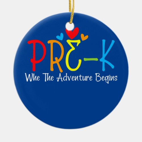 Pre k Where The Adventure Begins Kinder Teacher Ceramic Ornament