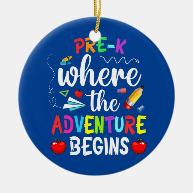 Pre K Where The Adventure Begins Kinder Teacher  Ceramic Ornament (Front)