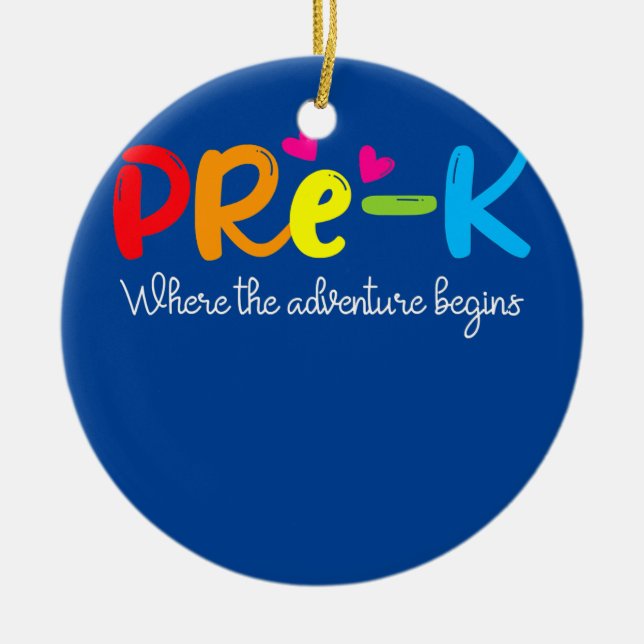 Pre k Where The Adventure Begins Kinder Teacher Ceramic Ornament (Front)
