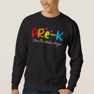 Pre K Where The Adventure Begins Sweatshirt