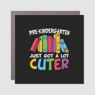 Pre Kindergarten Just Got A Lot Cuter Car Magnet