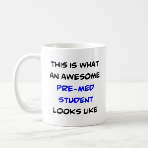 pre_med student awesome coffee mug