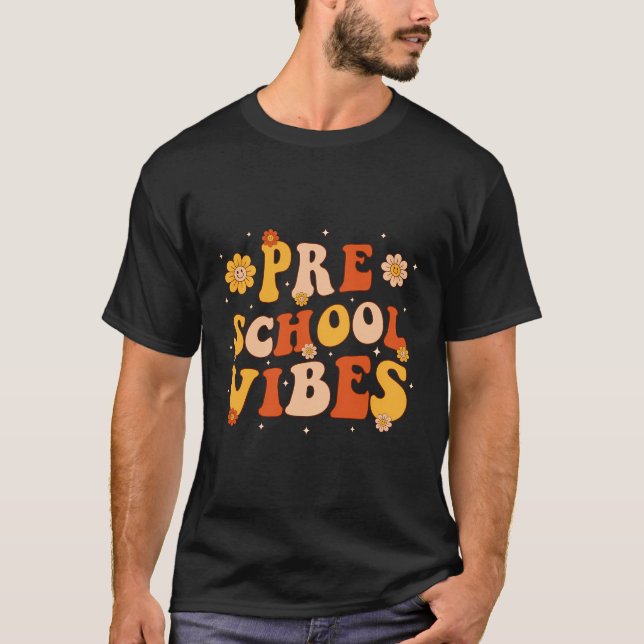 Pre School Vibes Back To School Pre School Teacher T-Shirt (Front)