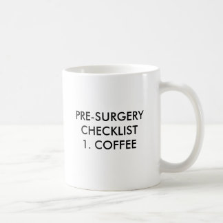 PRE-SURGERY CHECKLIST1. COFFEE, PRE-SURGERY CHE... COFFEE MUG
