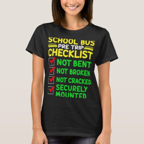 Pre Trip Checklist School Bus Driver Back To Schoo T_Shirt