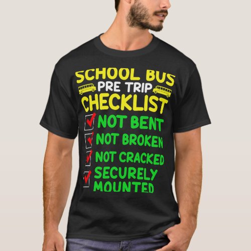 Pre Trip Checklist School Bus Driver Back To Schoo T_Shirt