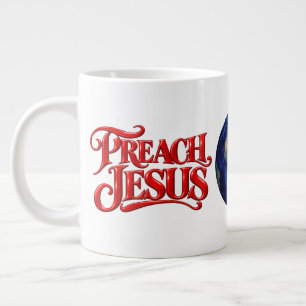Preach Jesus Giant Coffee Mug