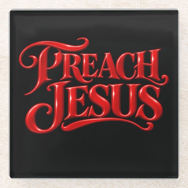 Preach Jesus Glass Coaster (Front)