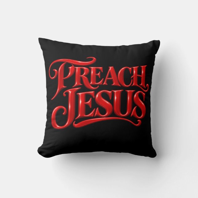 Preach Jesus Throw Pillow (Front)