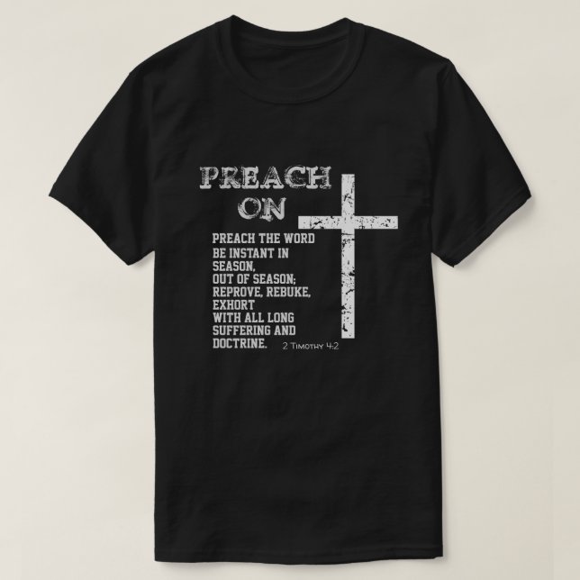 Preach On Quote with KJV 2 Timothy Scripture T-Shirt (Design Front)