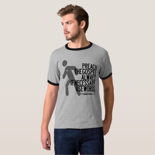 Preach the gospel always if necessary use words T_Shirt