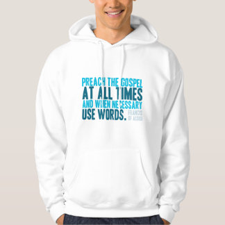 Preach The Gospel At All Times Hoodie