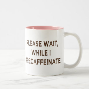 Precaffeinate Mug