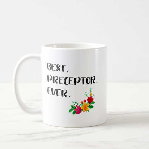 Preceptor Gift Idea Coffee Mug