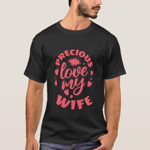 Precious Love My Wife T_shirts