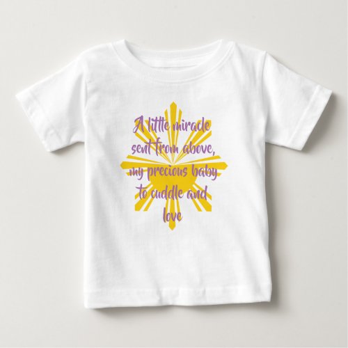 Precious Miracle from Above to Cuddle  Love Baby T_Shirt
