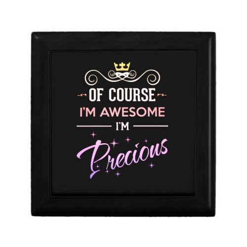 Precious Of Course Im Awesome novelty name Gift Box