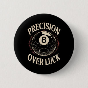 Precision Over Luck 8 Ball Billiards Retro Button