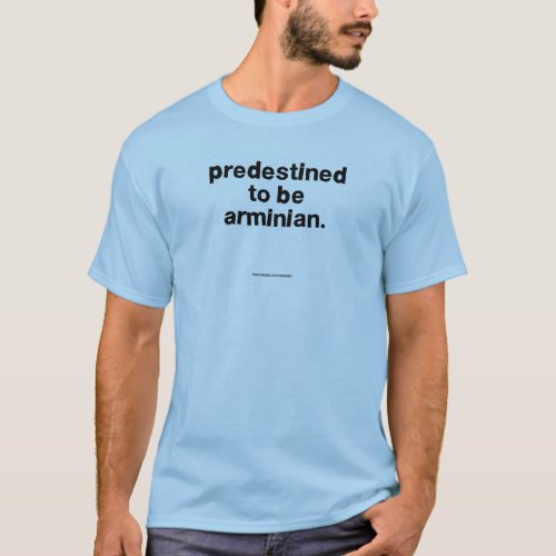 Predestined to be Arminian T_Shirt