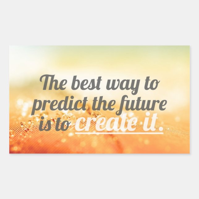 Predict The Future - Motivational Quote Rectangular Sticker (Front)