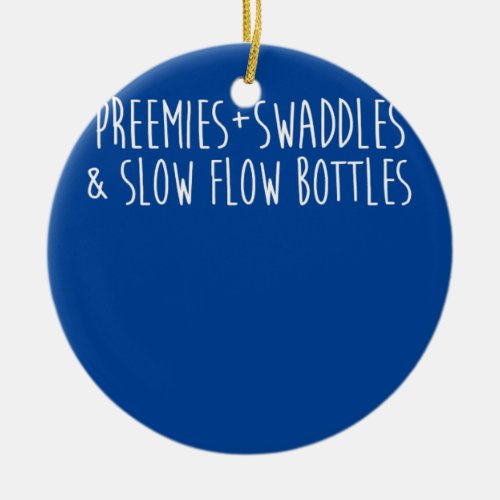 Preemies Swaddles and Low Flow Bottles NICU Nurse Ceramic Ornament