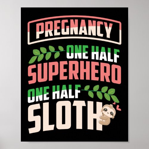 Pregancy One Half Superhero Sloth Maternity Poster
