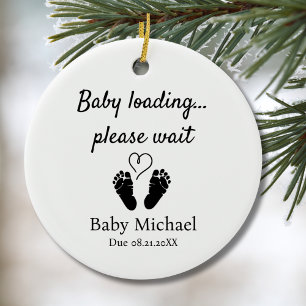 Pregnancy Announcement Baby Loading Please Wait  Ceramic Ornament