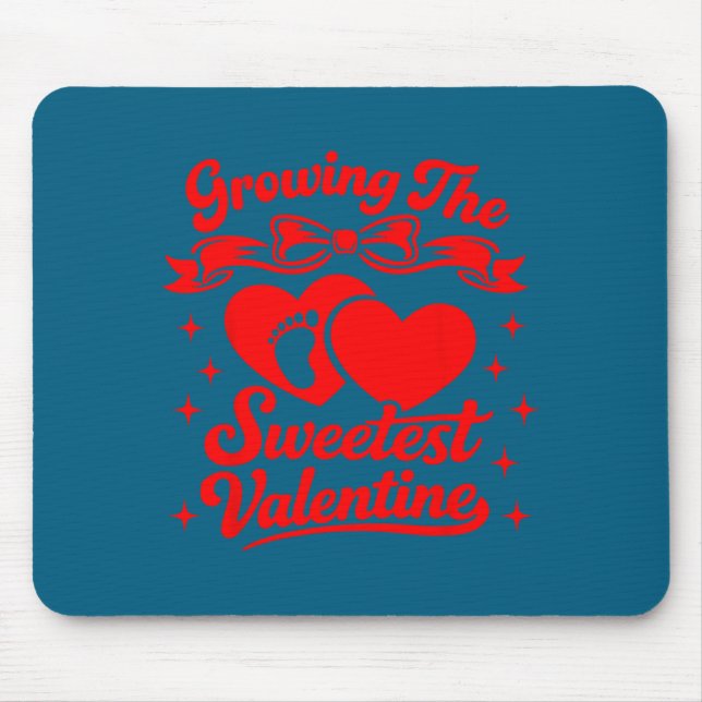 Pregnancy Announcement Growing The Sweetest Valent Mouse Pad (Front)