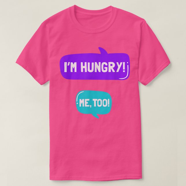 Pregnancy Announcement Im Hungry Im Hungry Too Bab T-Shirt (Design Front)