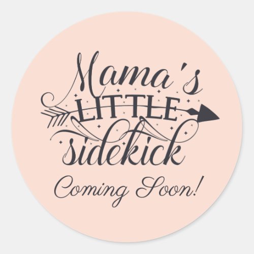 Pregnancy Announcement Mamas Little Sidekick Classic Round Sticker