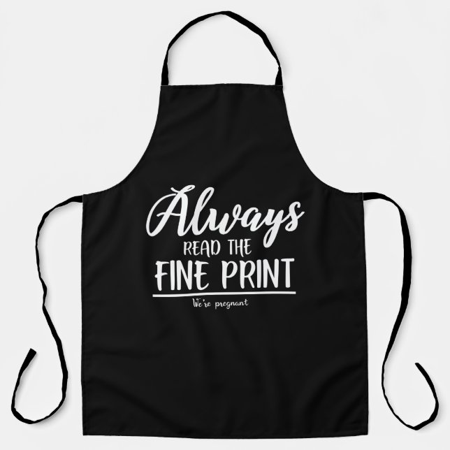 Pregnancy Announcement Read The Fine Print Apron (Front)