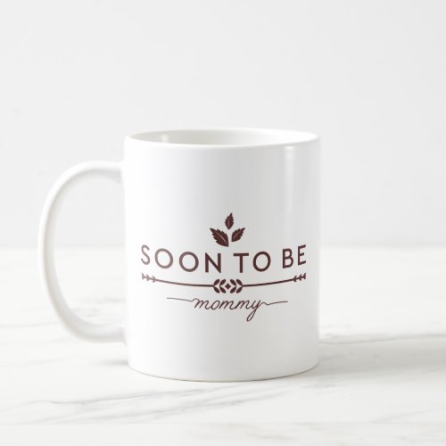 Pregnancy Announcement Soon To Be Mommy New Mother Coffee Mug