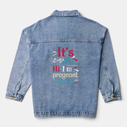Pregnancy Announcet Mother ItS Me Hi IM Pregnant Denim Jacket