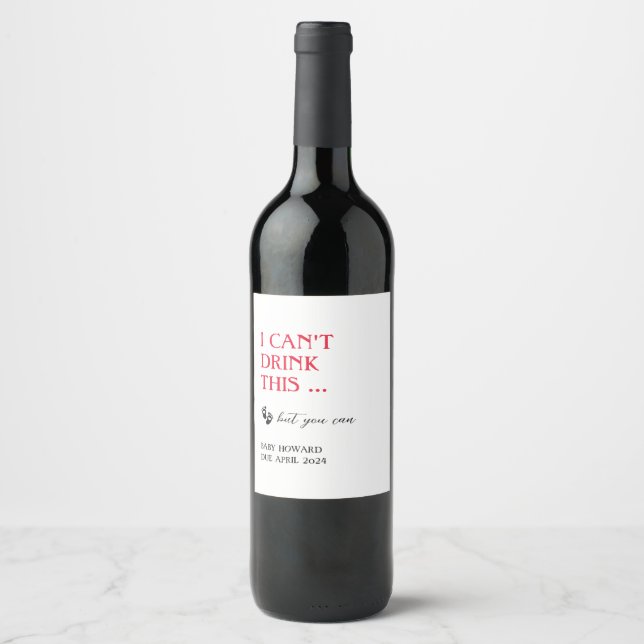 Pregnancy Baby Announcement I Can't Drink This  Wine Label (Front)