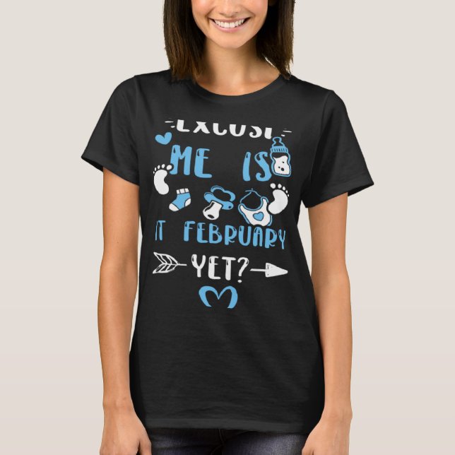 Pregnancy Excuse Me Is It February Yet  Baby Boy T-Shirt (Front)
