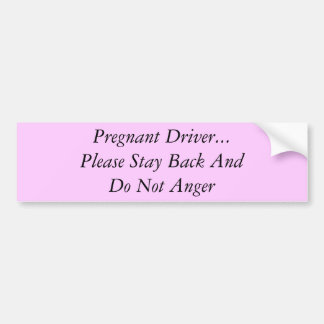 pregnancy hormones bumper sticker