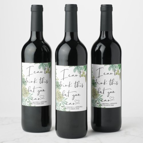 Pregnancy I Cant Drink This Baby Reveal Succulent Wine Label