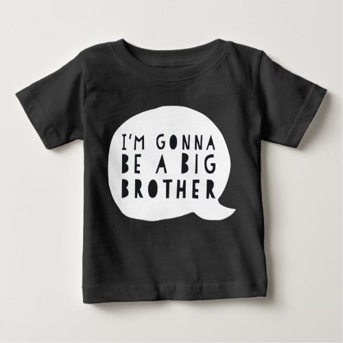 Pregnancy Im gonna be a BIG brother Baby T_Shirt