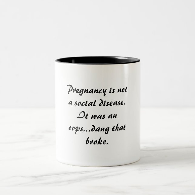 Pregnancy is not a social disease mug (Center)