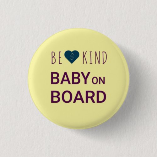 Pregnancy Yellow Be Kind Baby on Board Pin Button