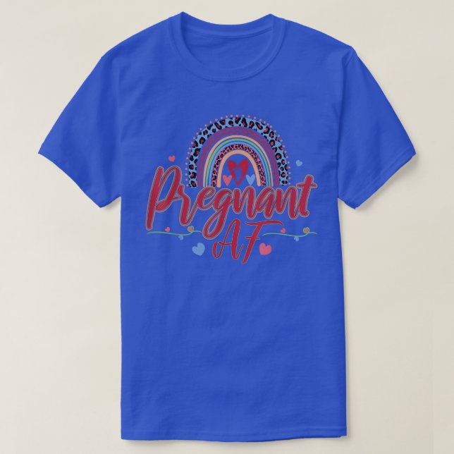 Pregnant AF Rainbow Funny Mommy Pregnancy Parent L T-Shirt (Design Front)