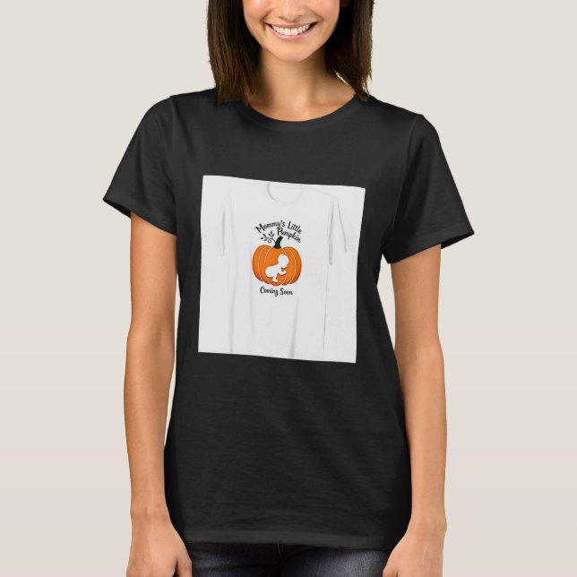 Pregnant Halloween Mommy's Little Pumpkin Coming S T-Shirt (Front)