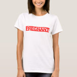 Pregnant Stamp T-Shirt